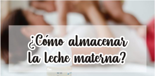 Cómo almacenar correctamente la leche materna